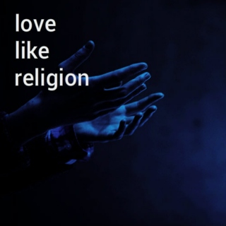 love like religion
