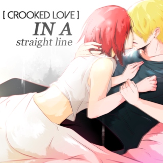 [crooked love] in a straight line