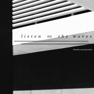listen to the waves