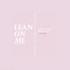 lean on me