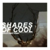 SHADES OF COOL