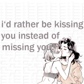i'd rather be kissing you.