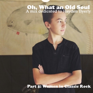 Oh, What an Old Soul: A mix. (Part 2: Women in Classic Rock)