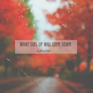 What goes up will come down