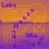 Lake House Mix