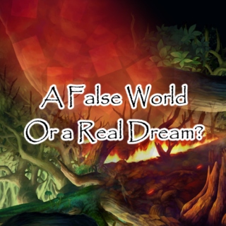 A False World, Or a Real Dream?