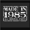 Made in 1985