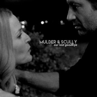 our last goodbye; mulder & scully
