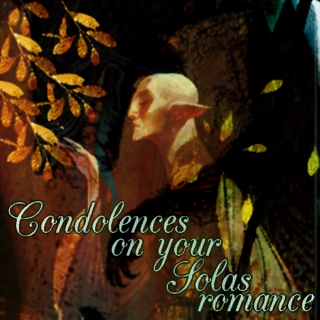 Condolenses on Your Solas Romance