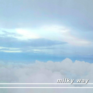  - ̗̀ milky way  ̖́- 