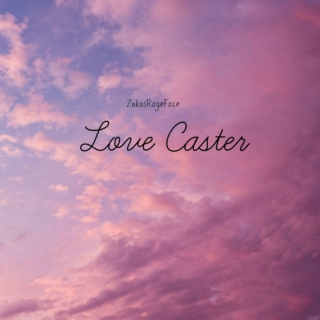 Love Caster