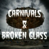 Carnivals and Broken Glass