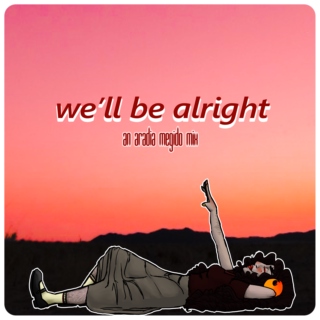 We'll be Alright