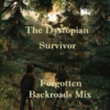The Dystopian Survivor (Forgotten Backroads Mix)