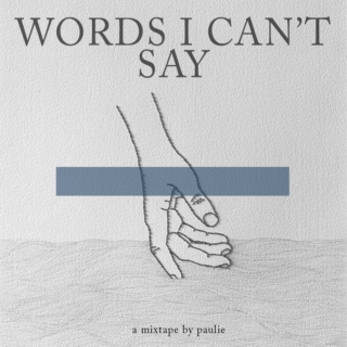 Words I Can't Say