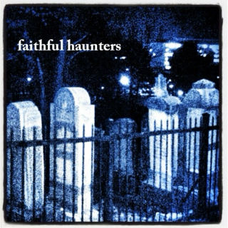 faithful haunters