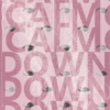 calm down;;