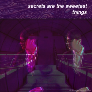 Secrets Are the Sweetest Things