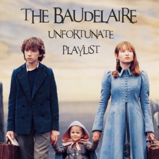 The Baudelaire Unfortunate Playlist