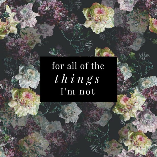 for all of the things I'm not