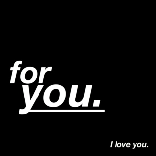 for you.