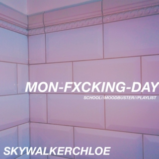MON-FXCKING-DAY