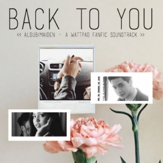 Back to You // fanfic playlist