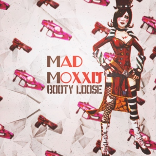 Mad Moxxi's Booty Loose