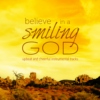 Believe in a Smiling God