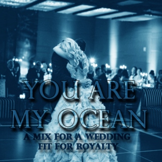 You are my Ocean