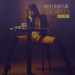 Melodies & Desires | Vol. 1