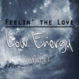 Feelin' the Love (Low Energy, pt. 2)