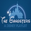 The Gangsters: A Disney Playlist