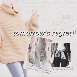 tomorrow's regret