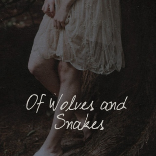 Of Wolves and Snakes