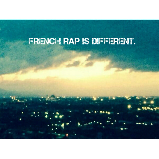 French rap is different.