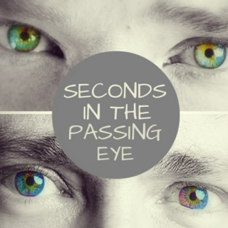 Seconds In the Passing Eye
