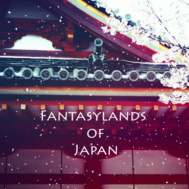 Fantasylands of Japan