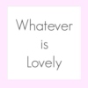Whatever is lovely