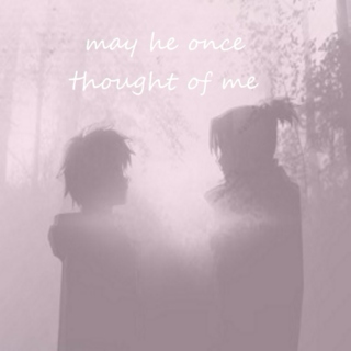 may he once thought of me // Nezushi