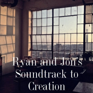 Ryan and Jon's Soundtrack to Creation