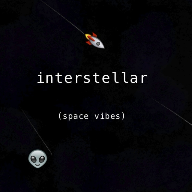 Interstellar (space vibes)