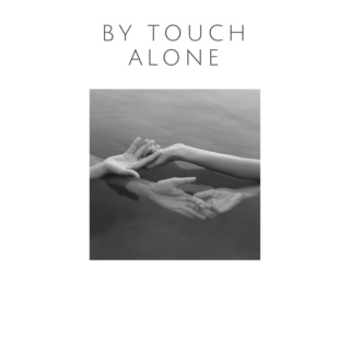 by touch alone