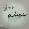 Stay alive.