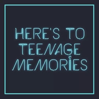 Teenage Memories