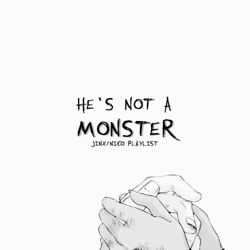he's not a monster