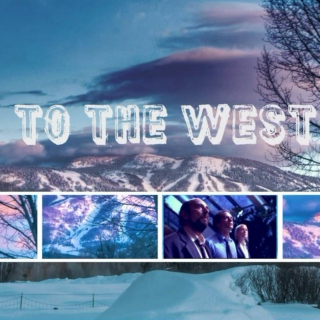 to the west, part one 