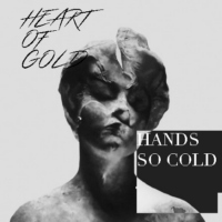 Heart of gold; Hands so cold