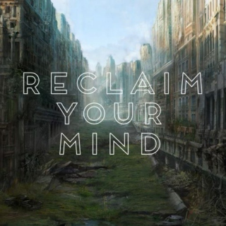 Reclaim Your Mind