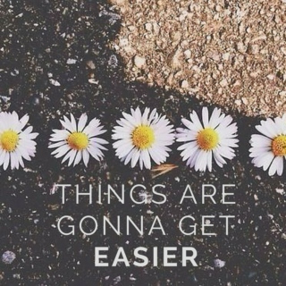 Things Are Gonna Get Easier